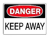 Danger Keep Away signs are avail