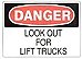 LOOK OUT FOR LIFT TRUCKS