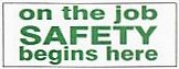 On The Job Safety Begins Here