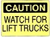 WATCH FOR LIFT TRUCKS