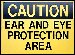 EAR & EYE PROTECTION AREA