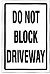 DO NOT BLOCK DRIVEWAY