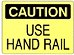 USE HAND RAIL