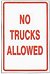 NO TRUCKS ALLOWED