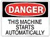 THIS MACHINE STARTS AUTOMATICALLY